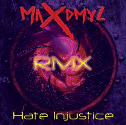 Maxdmyz : Hate Injustice